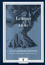 Le radici e le ali la vita famigliare in Slovenia ZRS Koper