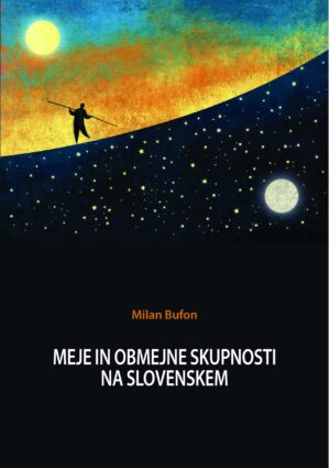 Milan Bufon: MEJE IN OBMEJNE SKUPNOSTI NA SLOVENSKEM
