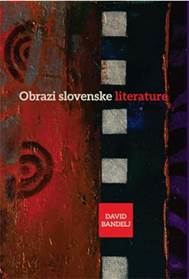David Bandelj: OBRAZI SLOVENSKE LITERATURE