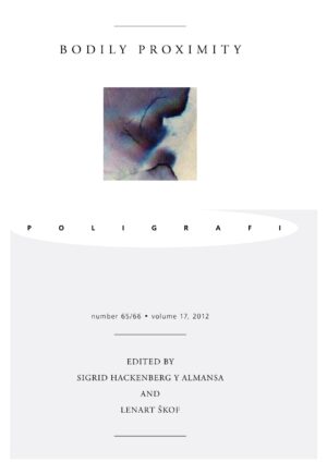 Poligrafi Vol. 17 No. 65/66 (2013): Bodily Proximity