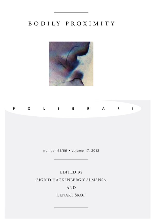 Poligrafi Vol. 17 No. 65/66 (2013): Bodily Proximity