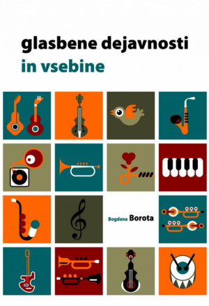 Bogdana Borota: GLASBENE DEJAVNOSTI IN VSEBINE