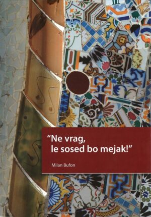 Milan Bufon: "NE VRAG, LE SOSED BO MEJAK!"