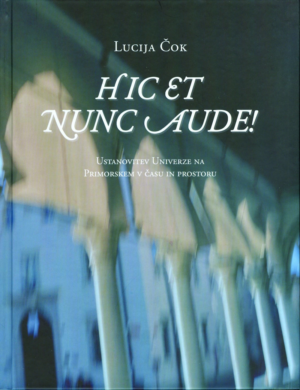 Lucija Čok: HIC ET NUNC AUDE!