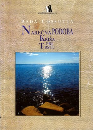 Rada Cossutta: NAREČNA PODOBA KRIŽA PRI TRSTU
