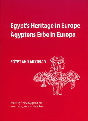 Egypt's heritage in Europe = Ägyptens Erbe in Europa