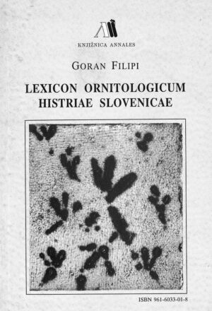 Goran Filipi: LEXICON ORNITOLOGICUM HISTRIAE SLOVENICAE