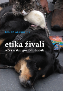 Tomaž Grušovnik: ETIKA ŽIVALI