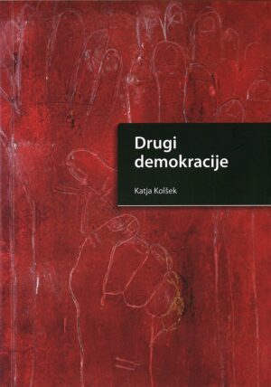 Katja Kolšek: DRUGI DEMOKRACIJE