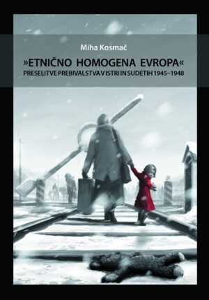 Miha Kosmač: ETNIČNO HOMOGENA EVROPA