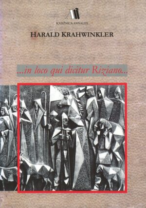 Harald Krahwinkler: …IN LOCO QUI DICITUR RIZIANO…