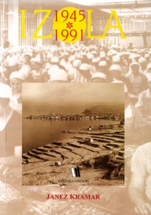 Janez Kramar: IZOLA 1945-1991