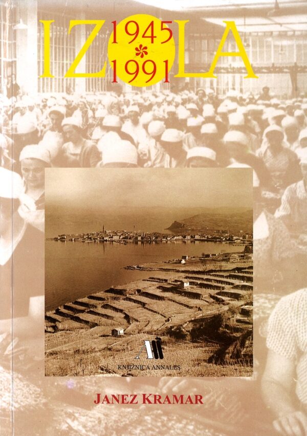 Janez Kramar: IZOLA 1945-1991