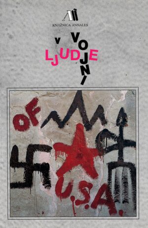 Marta Verginella, Alessandro Volk, Katja Colja: LJUDJE V VOJNI