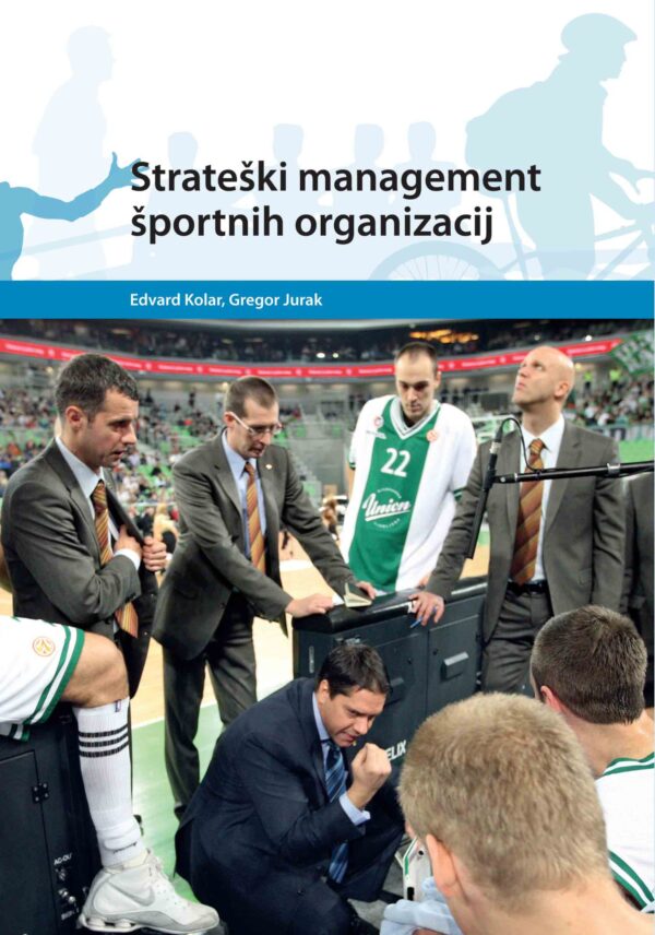Edvard Kolar, Gregor Jurak: STRATEŠKI MANAGEMENT ŠPORTNIH ORGANIZACIJ