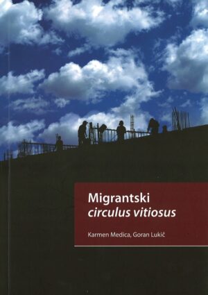 Karmen Medica in Goran Lukič: MIGRANTSKI CIRCULUS VITIOSUS