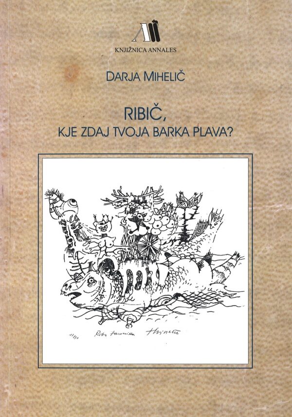 Darja Mihelič: RIBIČ, KJE ZDAJ TVOJA BARKA PLAVA ?