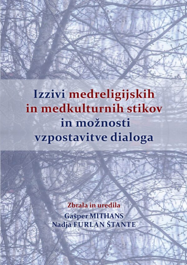 IZZIVI MEDRELIGIJSKIH IN MEDKULTURNIH STIKOV IN MOŽNOSTI VZPOSTAVITVE DIALOGA