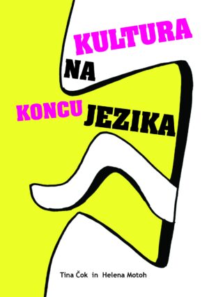 Tina Čok, Helena Motoh: KULTURA NA KONCU JEZIKA