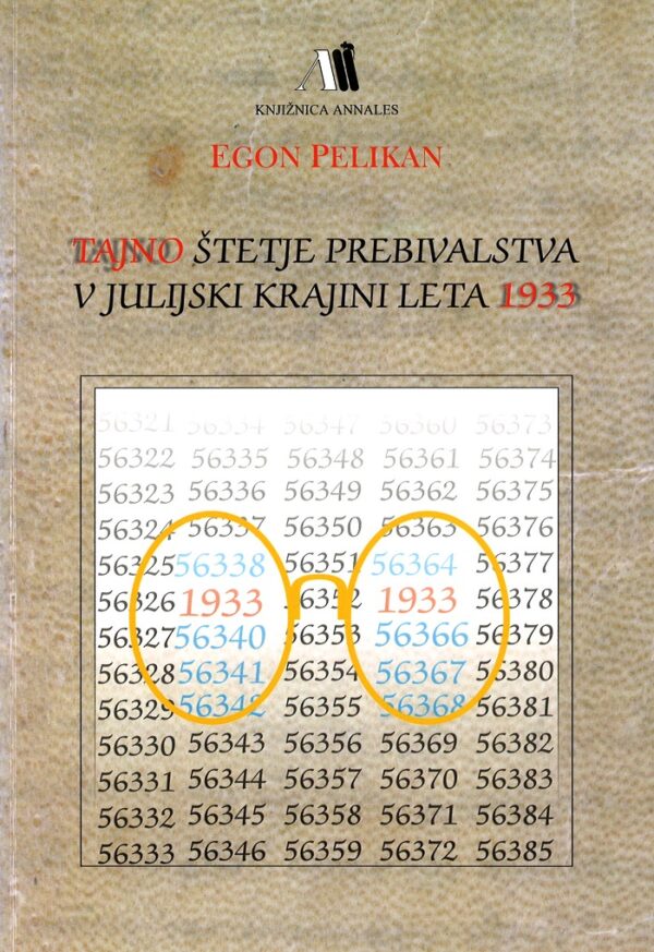 Egon Pelikan: TAJNO ŠTETJE PREBIVALSTVA V JULIJSKI KRAJINI LETA 1933