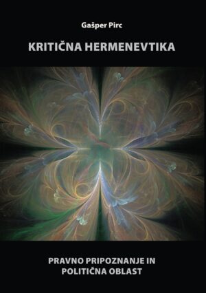 Gašper Pirc: KRITIČNA HERMENEVTIKA
