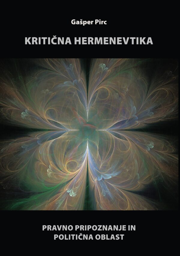 Gašper Pirc: KRITIČNA HERMENEVTIKA