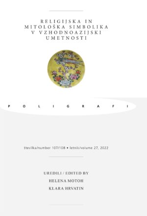 Poligrafi, Vol. 27 No. 107/108 (2022): RELIGIJSKA IN MITOLOŠKA SIMBOLIKA V VZHODNO AZIJSKI UMETNOSTI