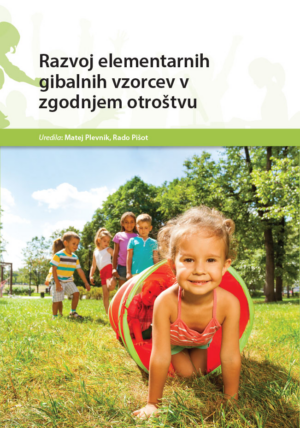 RAZVOJ ELEMENTARNIH GIBALNIH VZORCEV V ZGODNJEM OTROŠTVU