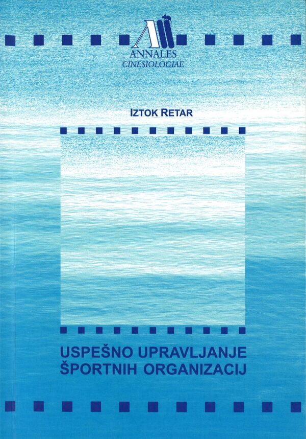 Iztok Retar: USPEŠNO UPRAVLJANJE ŠPORTNIH ORGANIZACIJ
