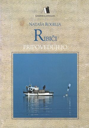 Nataša Rogelja: RIBIČI PRIPOVEDUJEJO