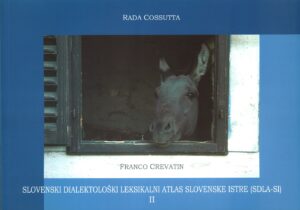 Rada Cossutta, Franco Crevatin: SLOVENSKI DIALEKTOLOŠKI LEKSIKALNI ATLAS SLOVENSKE ISTRE (SDLA-SI) II