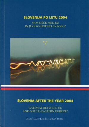 SLOVENIJA PO LETU 2004 / SLOVENIA AFTER THE YEAR 2004