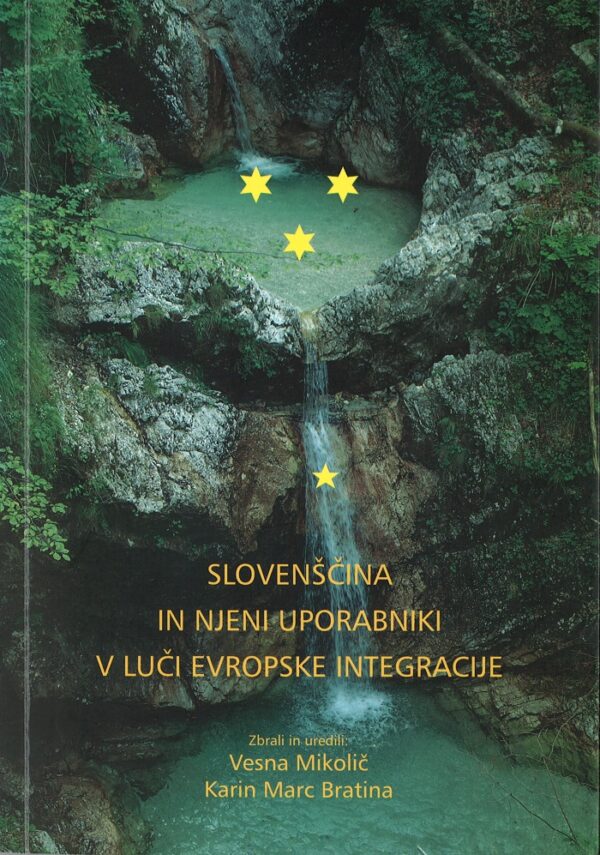 SLOVENŠČINA IN NJENI UPORABNIKI V LUČI EVROPSKE INTEGRACIJE