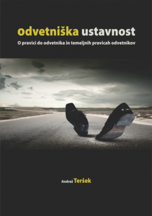 Andraž Teršek: ODVETNIŠKA USTAVNOST