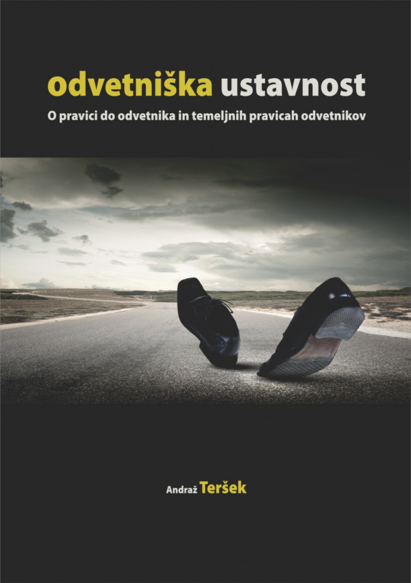 Andraž Teršek: ODVETNIŠKA USTAVNOST