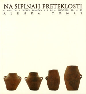 Alenka Tomaž: NA SIPINAH PRETEKLOSTI