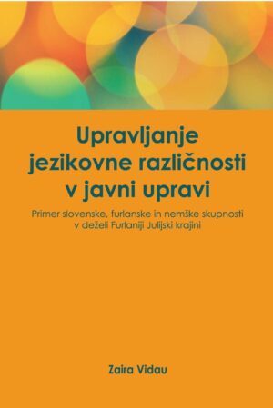 Zaira Vidau: UPRAVLJANJE JEZIKOVNE RAZLIČNOSTI V JAVNI UPRAVI
