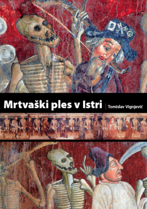 Tomislav Vignjević: MRTVAŠKI PLES V ISTRI