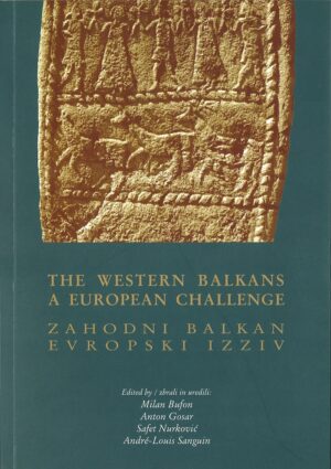 ZAHODNI BALKAN – EVROPSKI IZZIV / THE WESTERN BALKANS – A EUROPEAN CHALLENGE