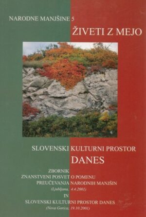 Živeti z mejo. Slovenski kulturni prostor danes