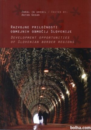 Razvojne priložnosti obmejnih območij Slovenije