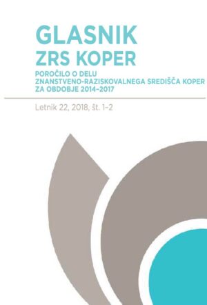 Glasnik ZRS Koper, Letn. 22, št. 1-2 (2018)