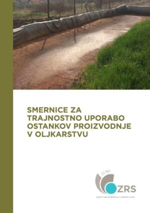 Smernice za trajnostno uporabo ostankov proizvodnje v oljkarstvu