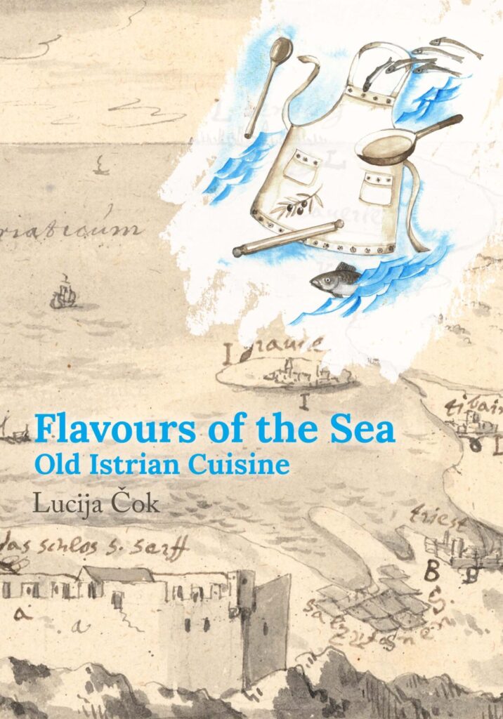 FLAVOURS OF THE SEA. Old Istrian Cuisine