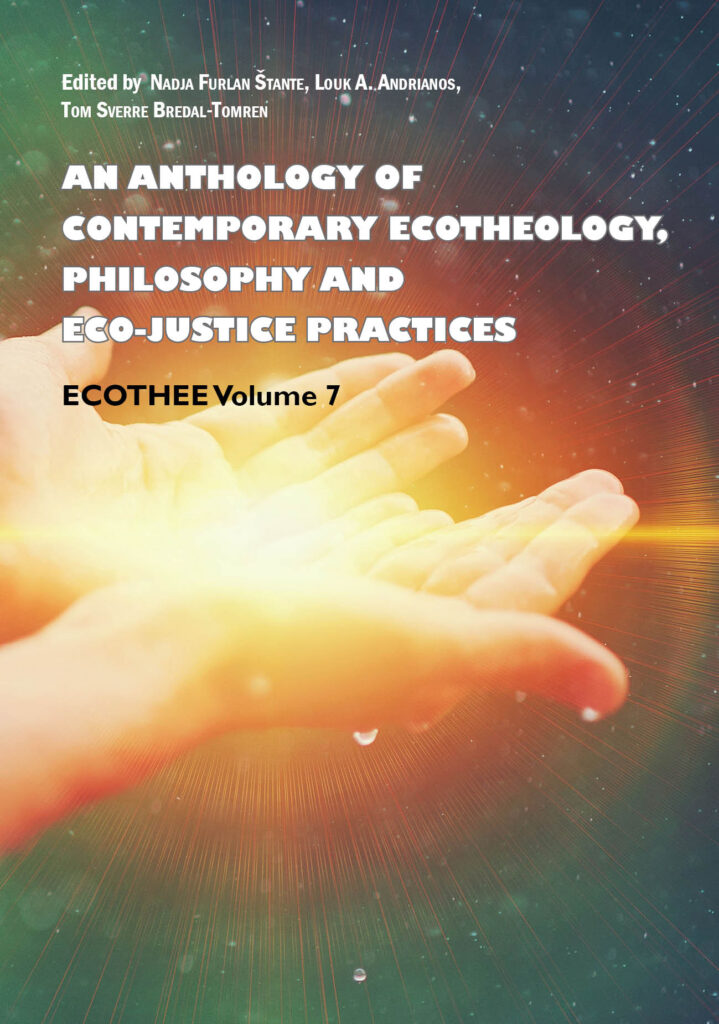 An anthology of contemporary ecotheology, philosophy and eco-justice practices: ECOTHEE Volume 7