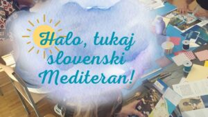 Halo, tukaj slovenski Mediteran!