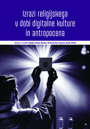 Izrazi religijskega v dobi digitalne kulture in antropocena