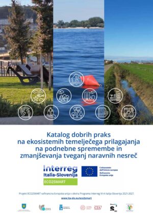 Katalog dobrih praks na ekosistemih temelječega prilagajanja na podnebne spremembe in zmanjševanja tveganj naravnih nesreč