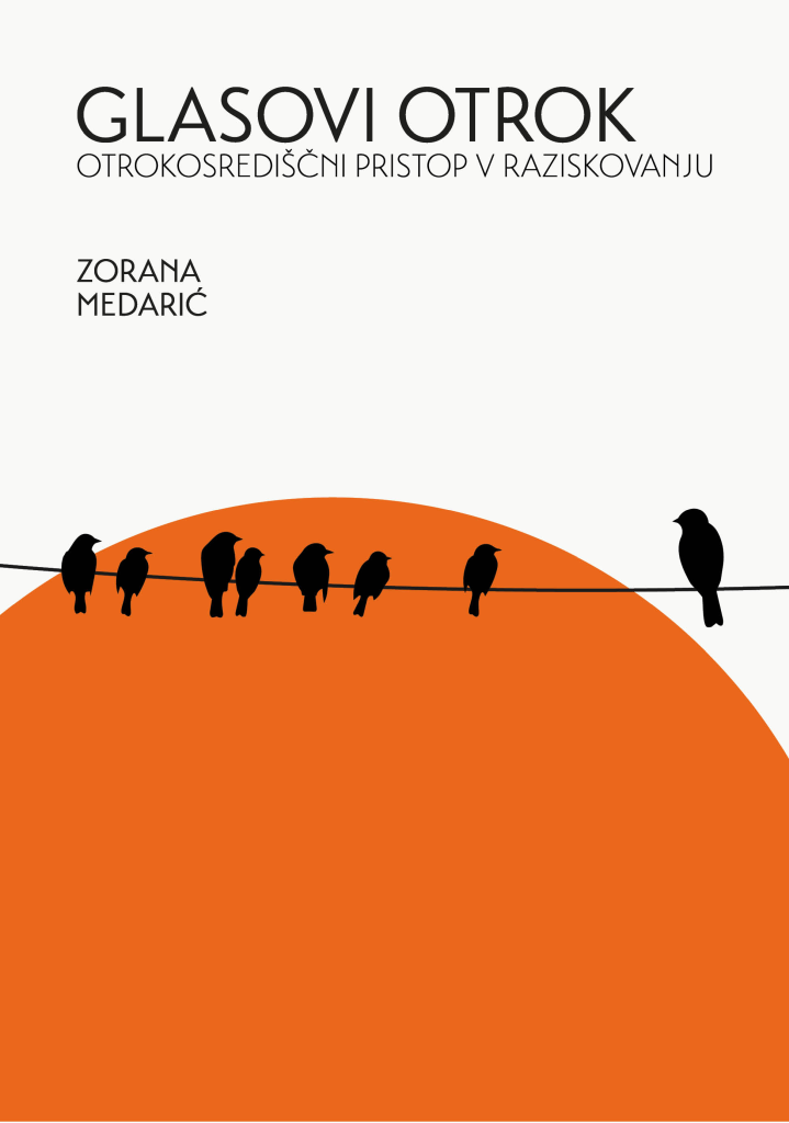 Naslovnica monografije "Glasovi otrok: otrokosrediščni pristop v raziskovanju"
