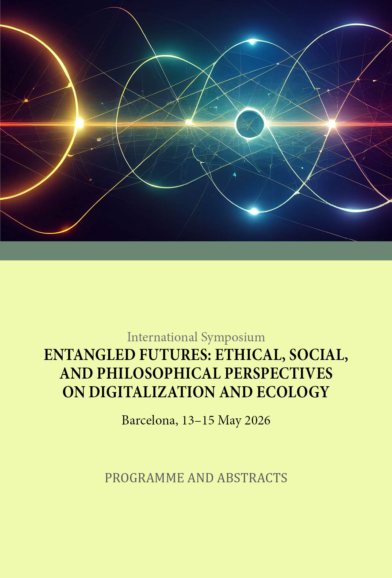 International Symposium ENTANGLED FUTURES: ETHICAL, SOCIAL, AND PHILOSOPHICAL PERSPECTIVES ON DIGITALIZATION AND ECOLOGY